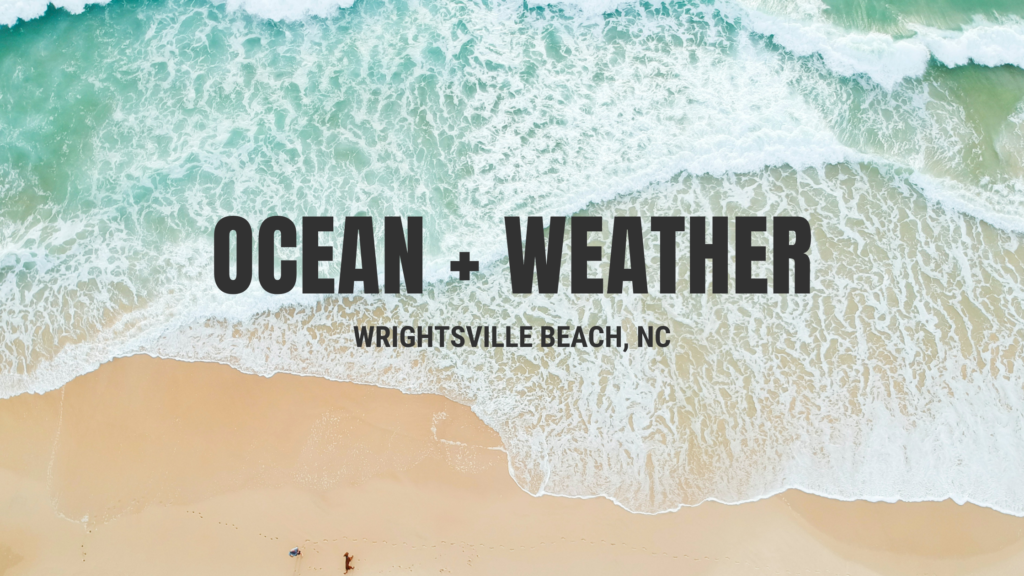 Current Wrightsville Beach, NC Weather and Ocean Conditions Today